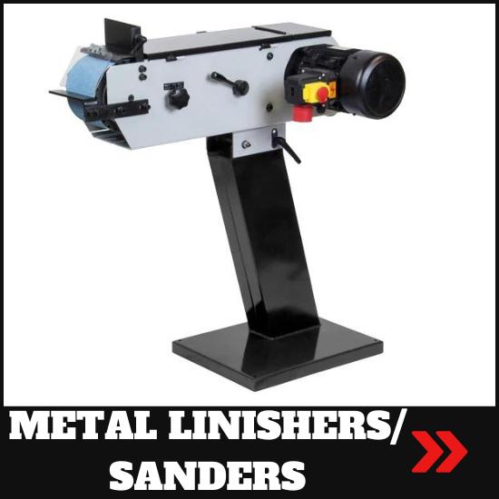 Metal Linishers/ Sanders